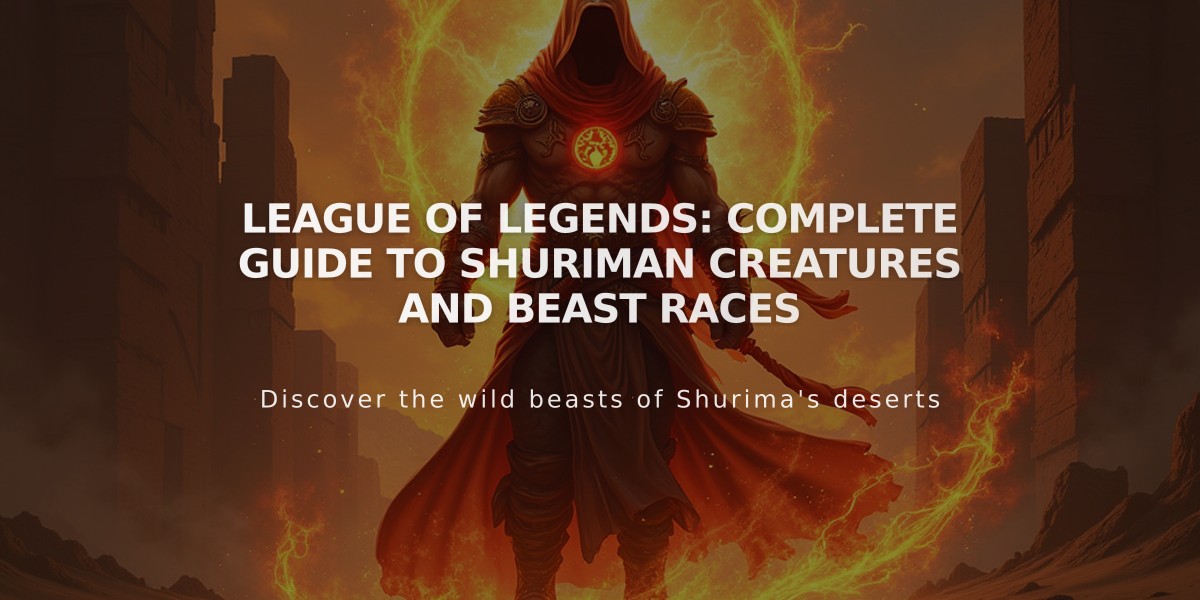 League of Legends: Complete Guide to Shuriman Creatures and Beast Races