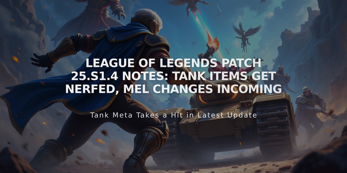 League of Legends Patch 25.S1.4 Notes: Tank Items Get Nerfed, Mel Changes Incoming