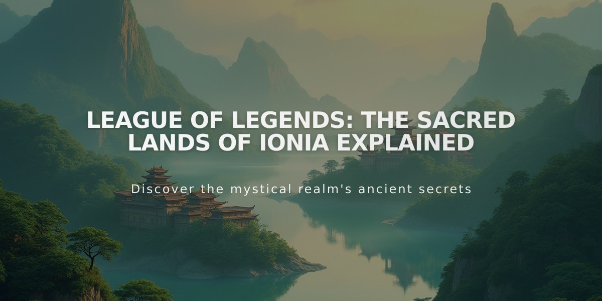 League of Legends: The Sacred Lands of Ionia Explained