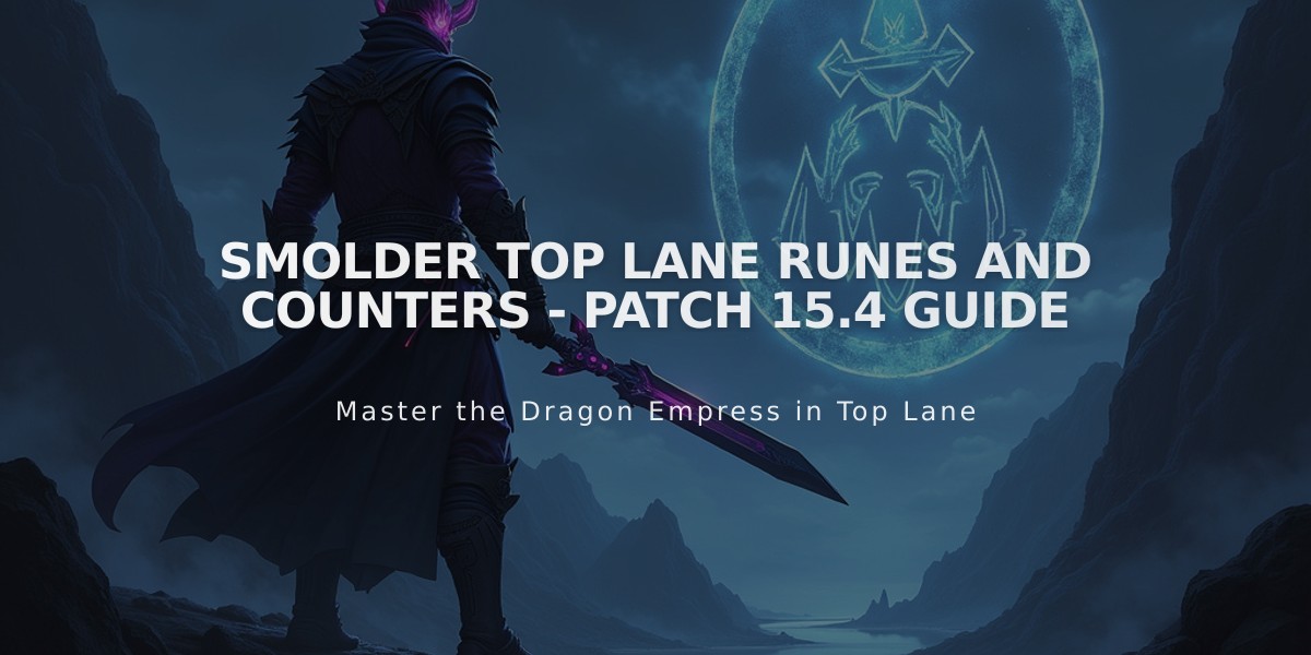 Smolder Top Lane Runes and Counters - Patch 15.4 Guide