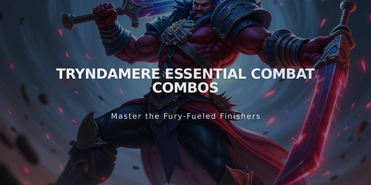 Tryndamere Essential Combat Combos