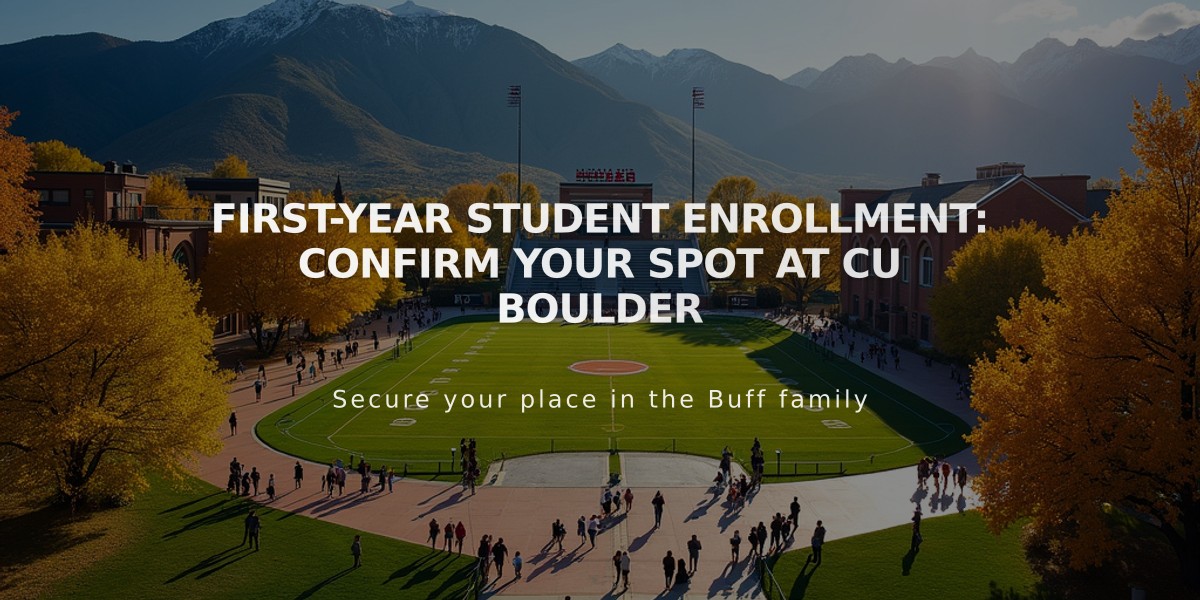 First-Year Student Enrollment: Confirm Your Spot at CU Boulder