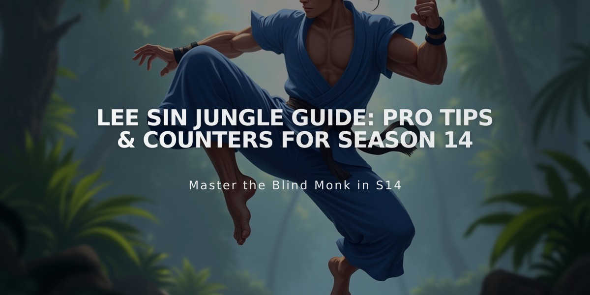 Lee Sin Jungle Guide: Pro Tips & Counters for Season 14