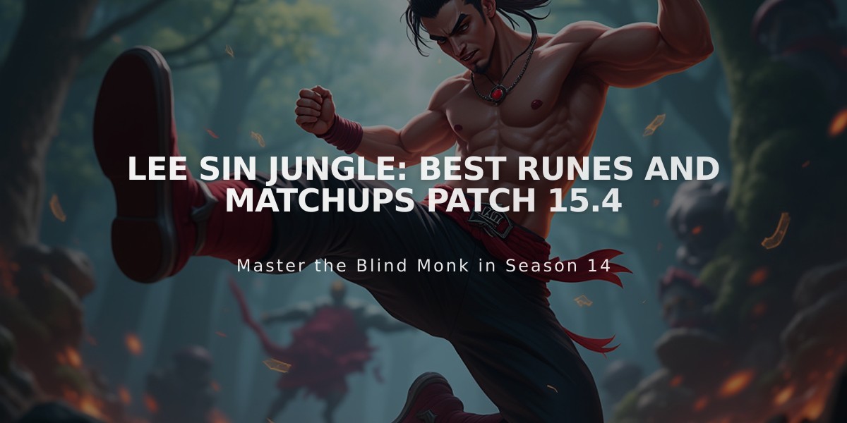 Lee Sin Jungle: Best Runes and Matchups Patch 15.4