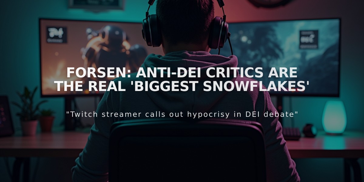 Forsen: Anti-DEI Critics Are The Real 'Biggest Snowflakes'