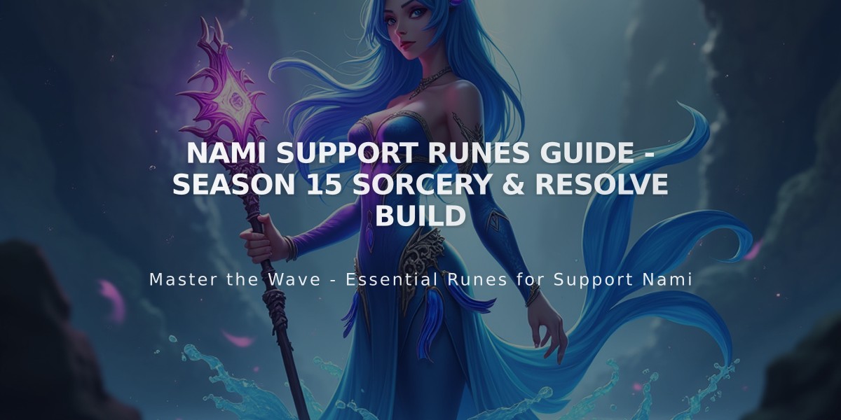 Nami Support Runes Guide - Season 15 Sorcery & Resolve Build