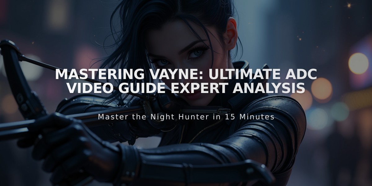 Mastering Vayne: Ultimate ADC Video Guide Expert Analysis