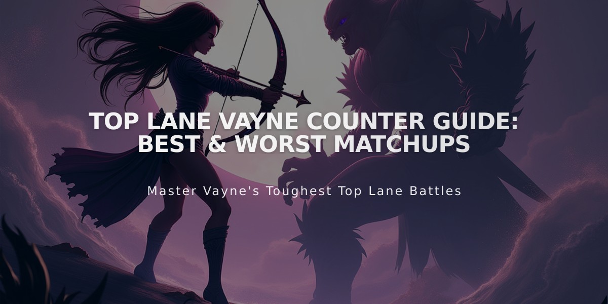 Top Lane Vayne Counter Guide: Best & Worst Matchups