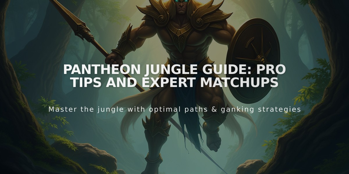 Pantheon Jungle Guide: Pro Tips and Expert Matchups