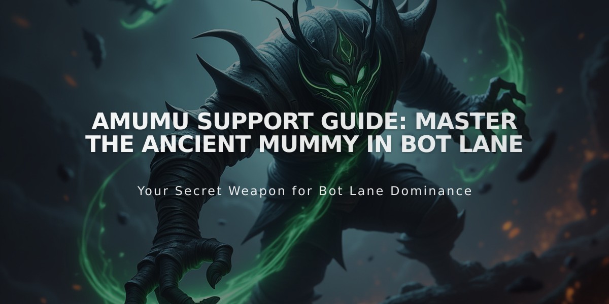 Amumu Support Guide: Master The Ancient Mummy In Bot Lane