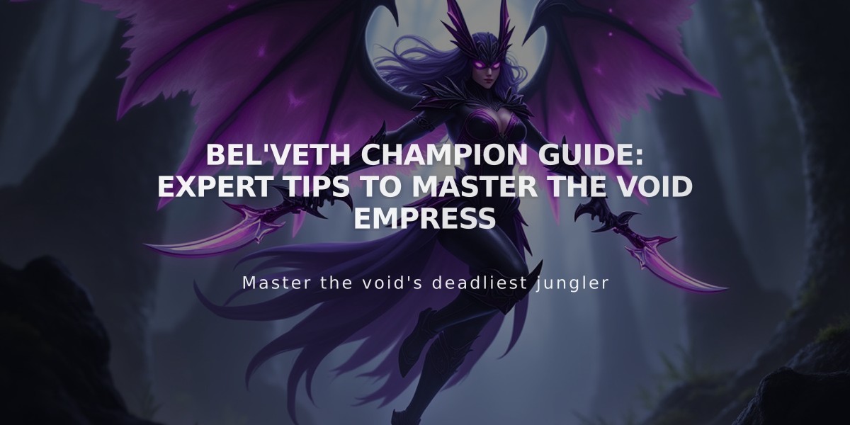 Bel'Veth Champion Guide: Expert Tips to Master the Void Empress