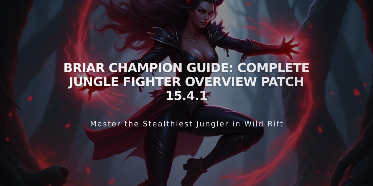 Briar Champion Guide: Complete Jungle Fighter Overview Patch 15.4.1