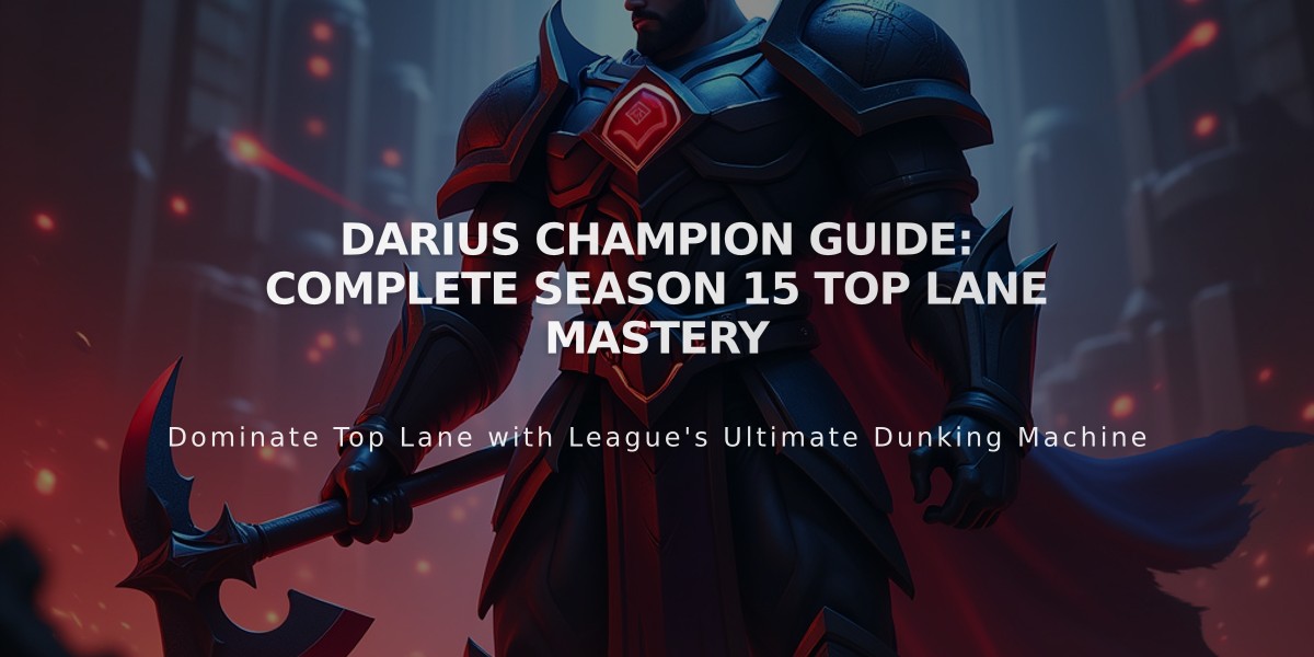 Darius Champion Guide: Complete Season 15 Top Lane Mastery