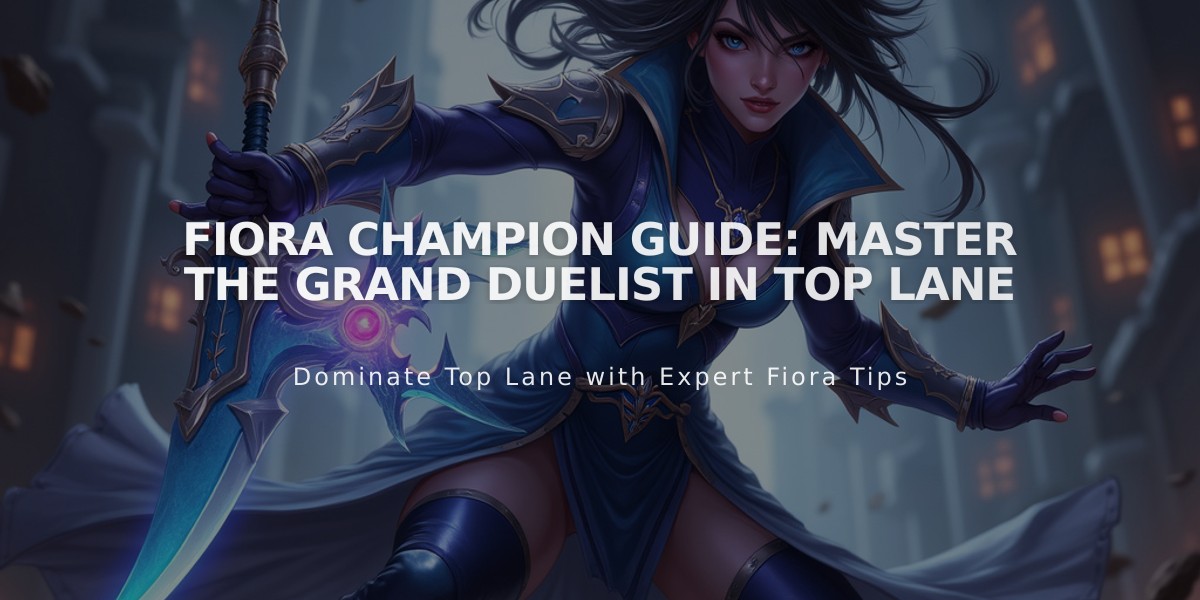 Fiora Champion Guide: Master the Grand Duelist in Top Lane