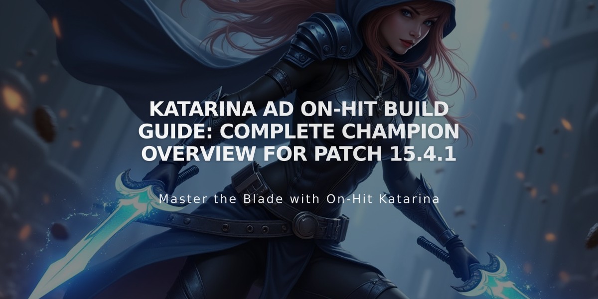 Katarina AD On-Hit Build Guide: Complete Champion Overview for Patch 15.4.1