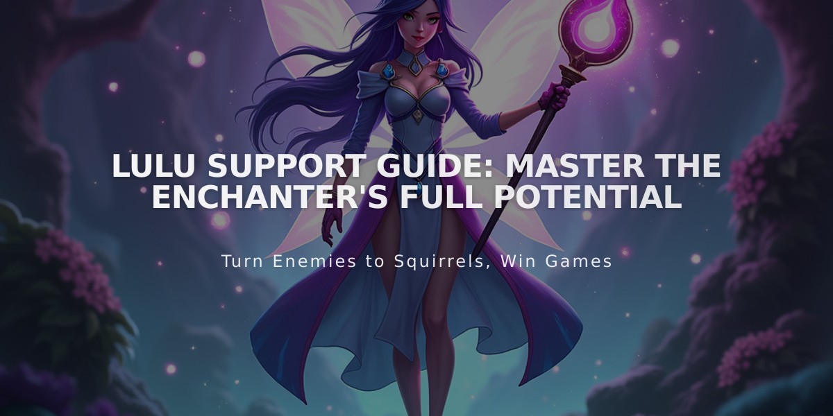 Lulu Support Guide: Master the Enchanter's Full Potential