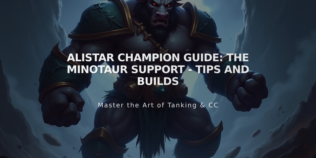 Alistar Champion Guide: The Minotaur Support - Tips and Builds