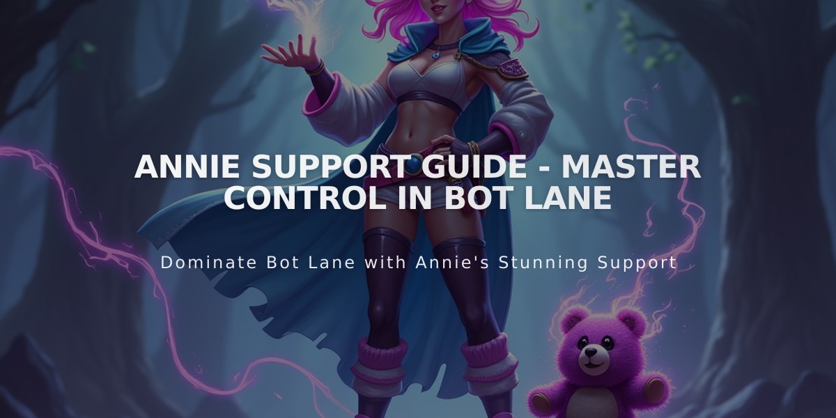 Annie Support Guide - Master Control in Bot Lane