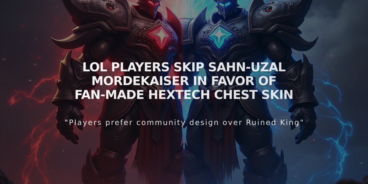 LoL Players Skip Sahn-Uzal Mordekaiser in Favor of Fan-Made Hextech Chest Skin