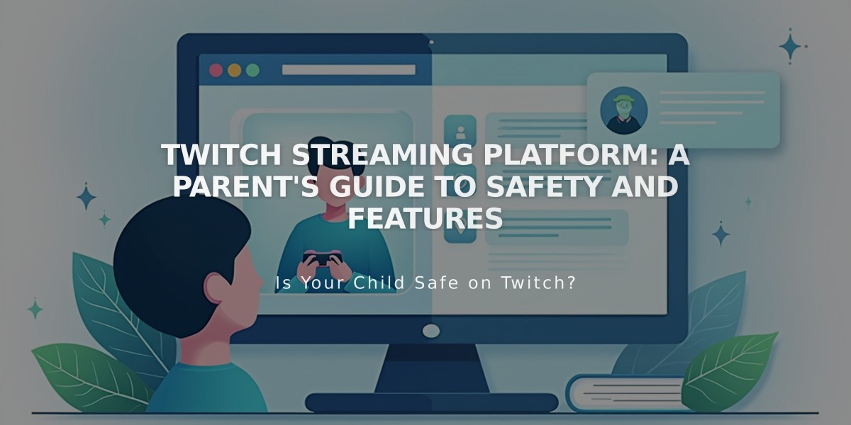 Twitch Streaming Platform: A Parent's Guide to Safety and Features