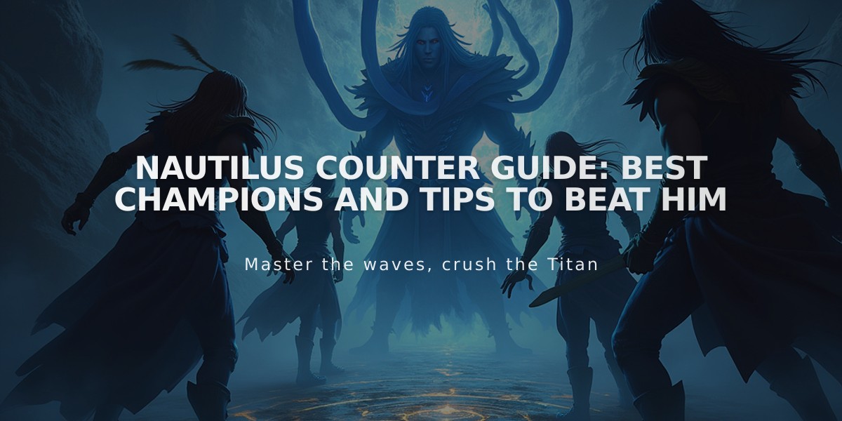 Nautilus Counter Guide: Best Champions and Tips to Beat Him