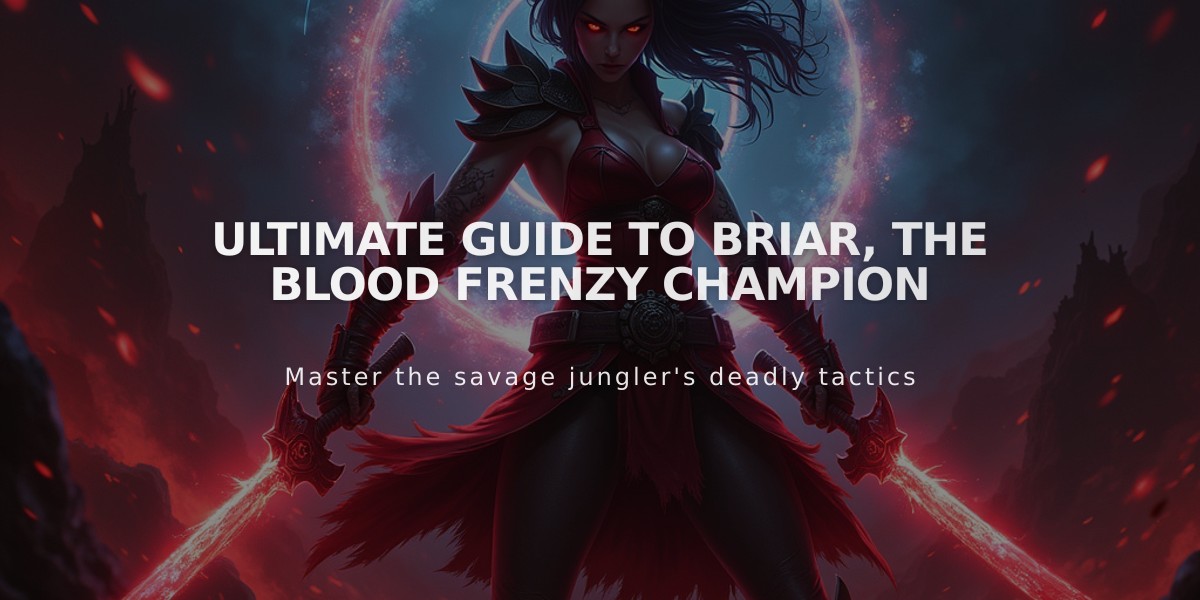 Ultimate Guide to Briar, the Blood Frenzy Champion