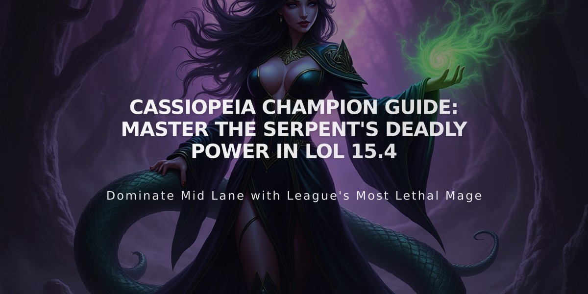 Cassiopeia Champion Guide: Master the Serpent's Deadly Power in LoL 15.4