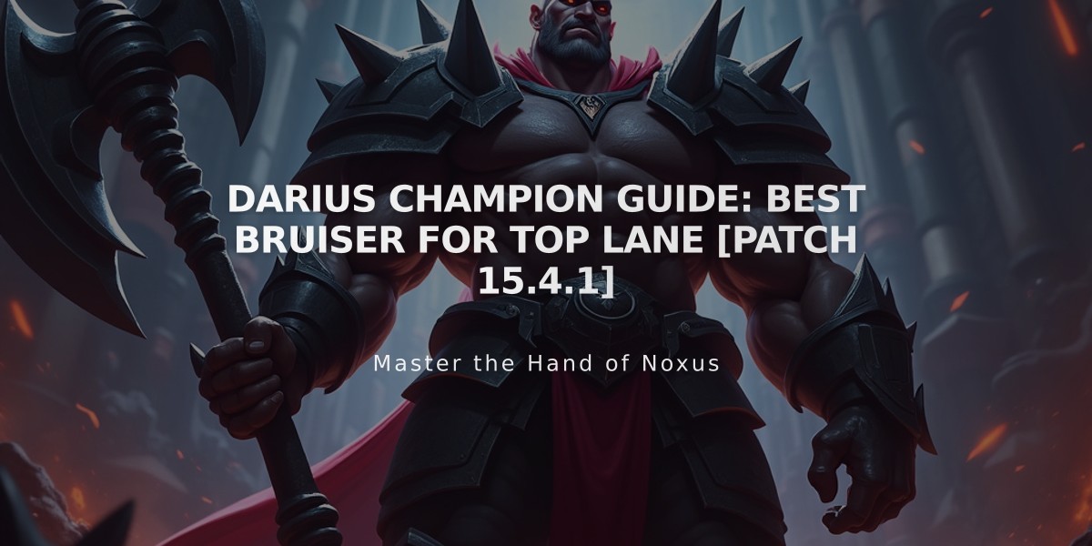 Darius Champion Guide: Best Bruiser for Top Lane [Patch 15.4.1]