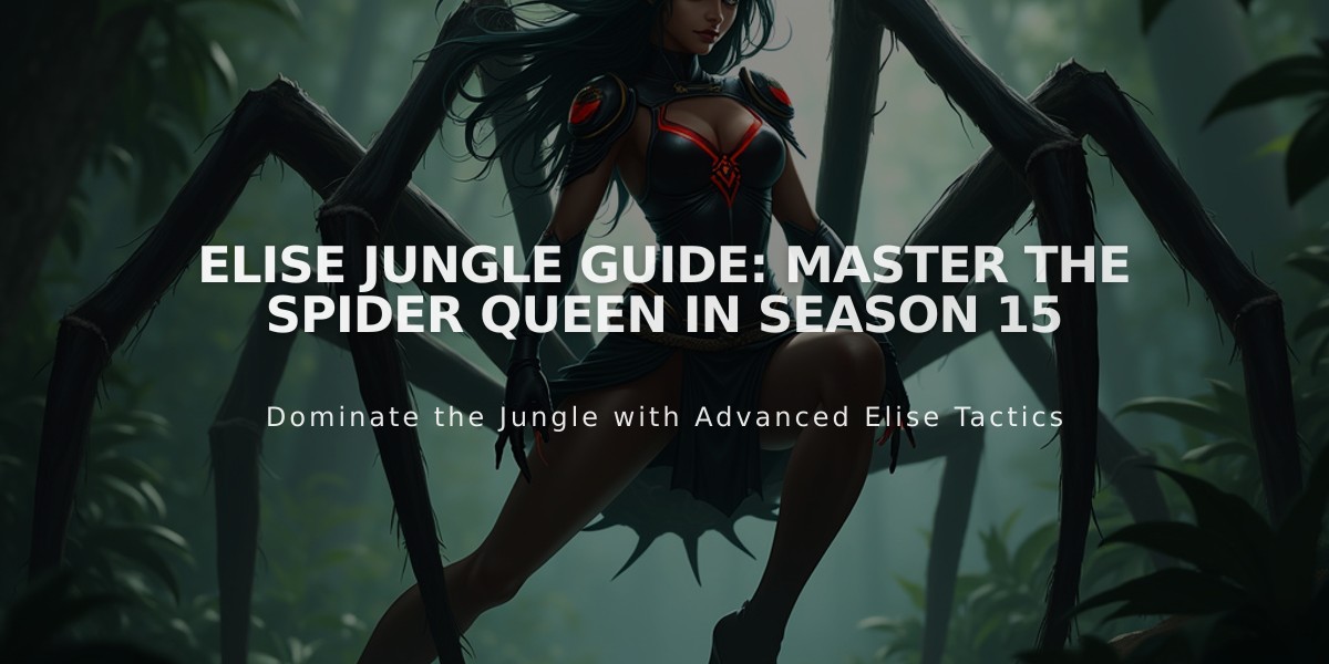 Elise Jungle Guide: Master the Spider Queen in Season 15