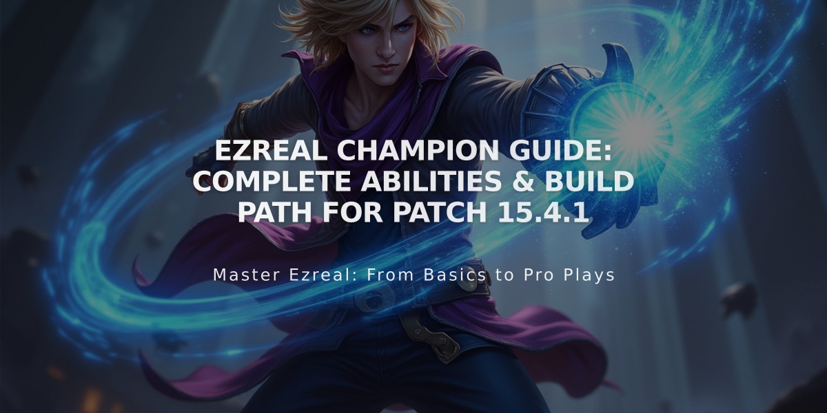 Ezreal Champion Guide: Complete Abilities & Build Path for Patch 15.4.1