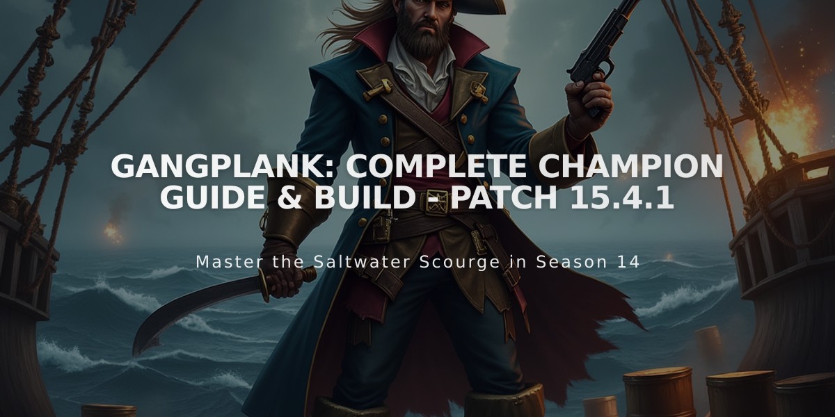 Gangplank: Complete Champion Guide & Build - Patch 15.4.1