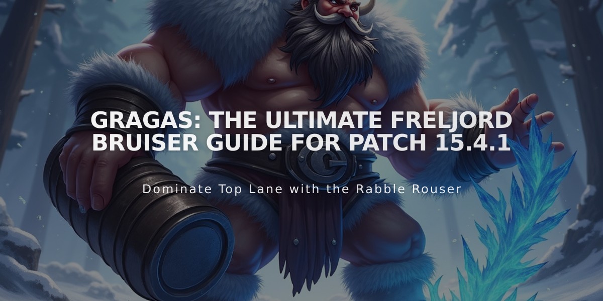 Gragas: The Ultimate Freljord Bruiser Guide for Patch 15.4.1