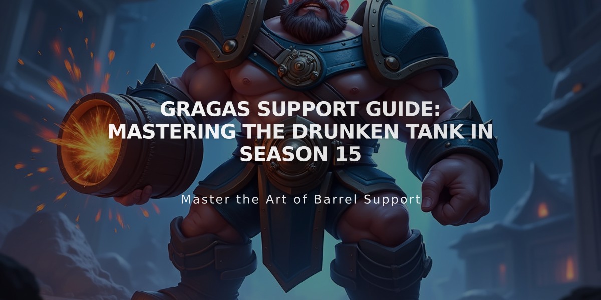 Gragas Support Guide: Mastering the Drunken Tank in Season 15