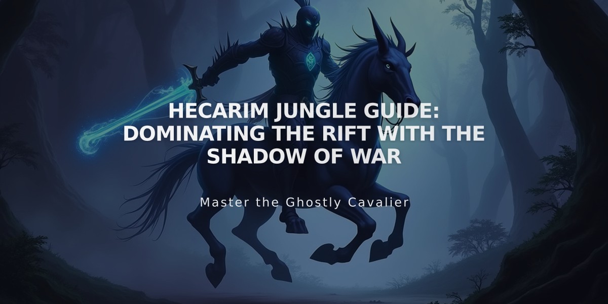 Hecarim Jungle Guide: Dominating the Rift with the Shadow of War