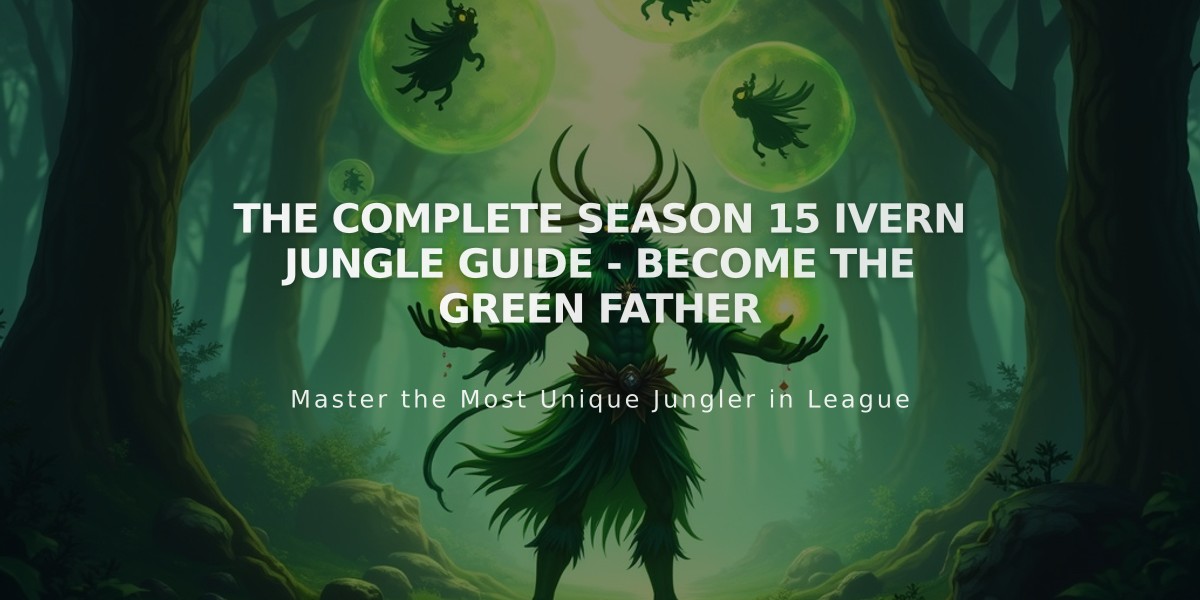 The Complete Season 15 Ivern Jungle Guide - Become the Green Father