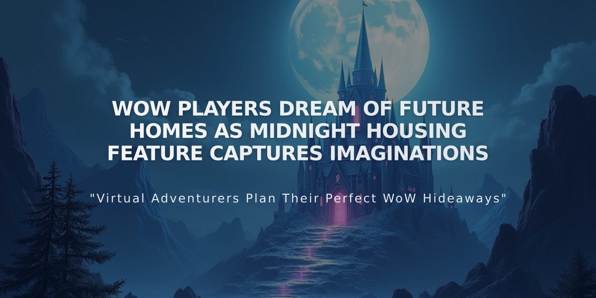 WoW Players Dream of Future Homes as Midnight Housing Feature Captures Imaginations