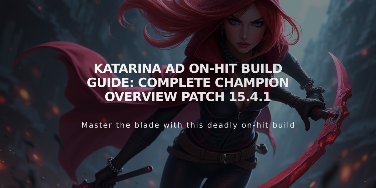 Katarina AD On-Hit Build Guide: Complete Champion Overview Patch 15.4.1