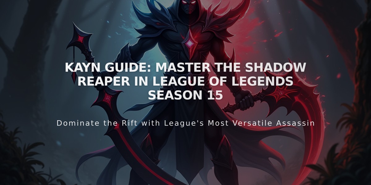 Kayn Guide: Master the Shadow Reaper in League of Legends Season 15