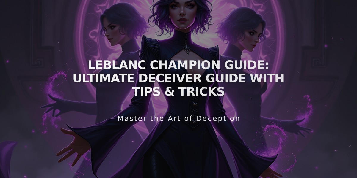 LeBlanc Champion Guide: Ultimate Deceiver Guide With Tips & Tricks