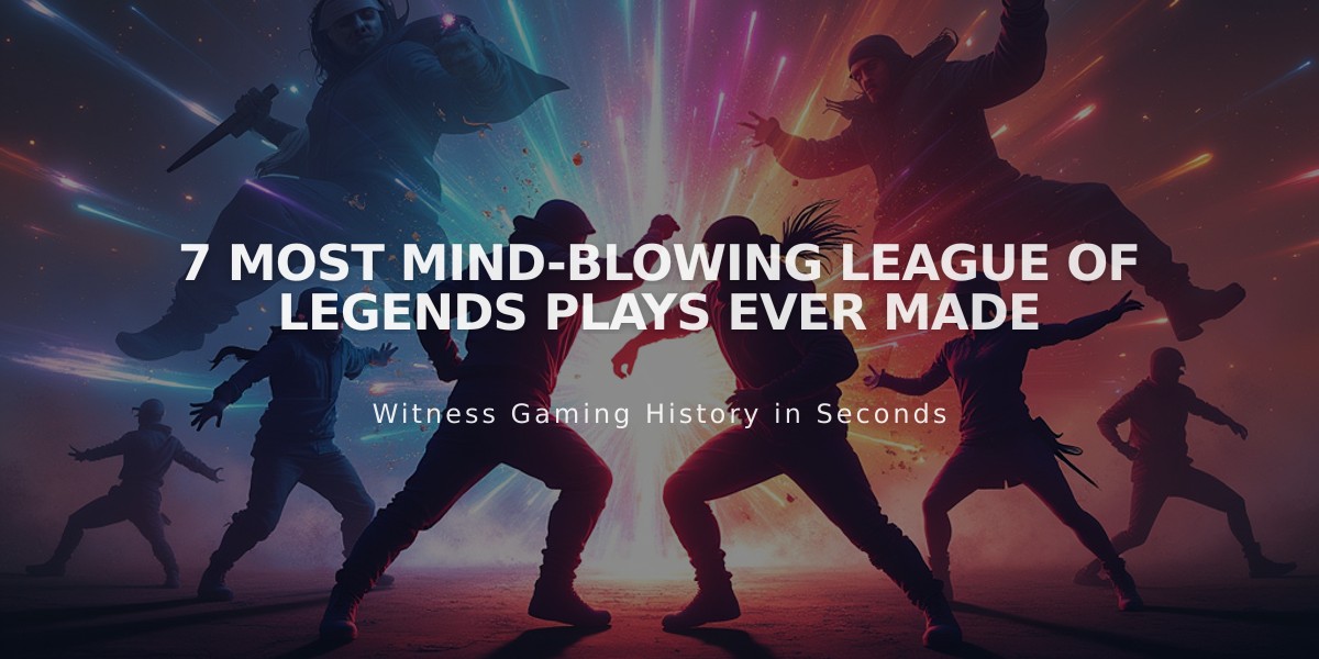 7 Most Mind-Blowing League of Legends Plays Ever Made