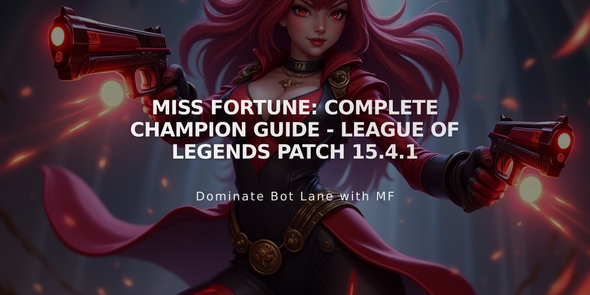 Miss Fortune: Complete Champion Guide - League of Legends Patch 15.4.1