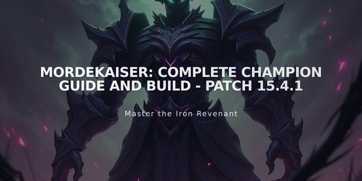 Mordekaiser: Complete Champion Guide and Build - Patch 15.4.1