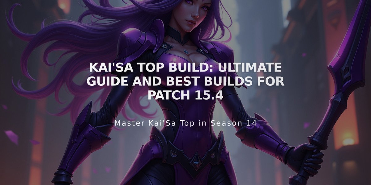 Kai'Sa Top Build: Ultimate Guide and Best Builds for Patch 15.4