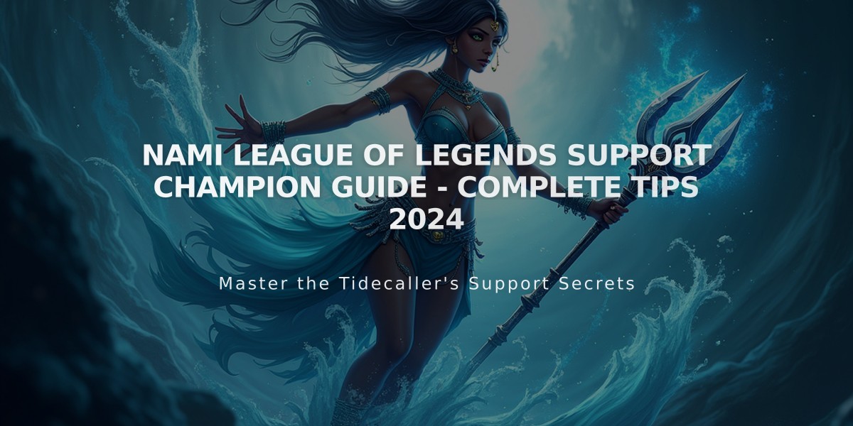 Nami League of Legends Support Champion Guide - Complete Tips 2024