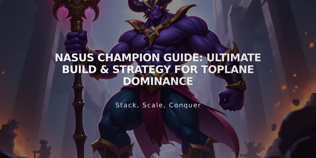 Nasus Champion Guide: Ultimate Build & Strategy for Toplane Dominance