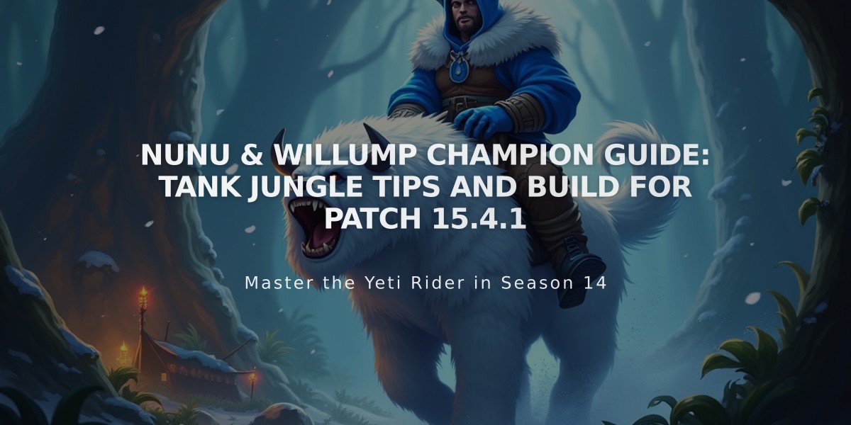 Nunu & Willump Champion Guide: Tank Jungle Tips and Build for Patch 15.4.1