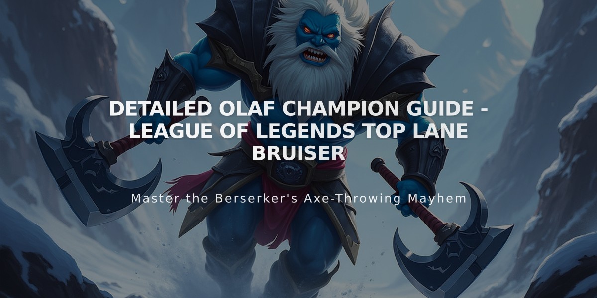 Detailed Olaf Champion Guide - League of Legends Top Lane Bruiser