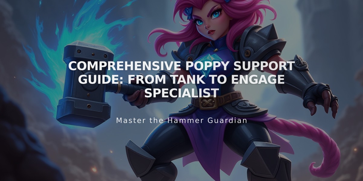 Comprehensive Poppy Support Guide: From Tank to Engage Specialist