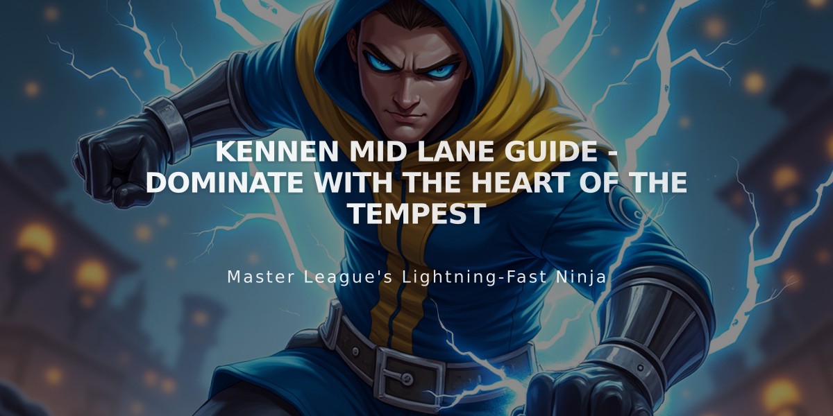 Kennen Mid Lane Guide - Dominate with the Heart of the Tempest