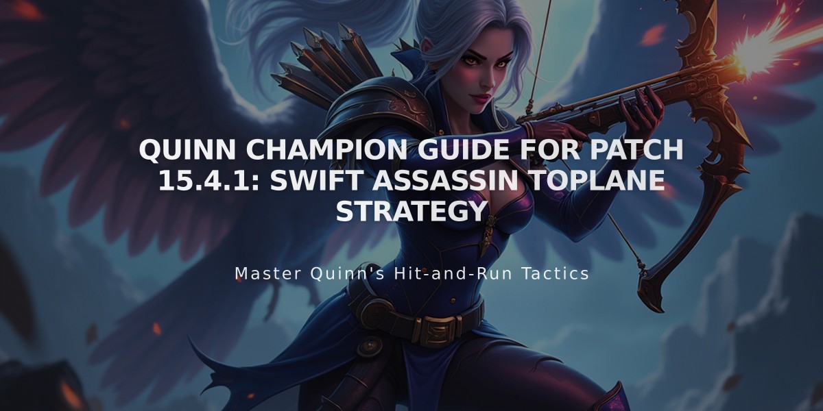 Quinn Champion Guide for Patch 15.4.1: Swift Assassin Toplane Strategy